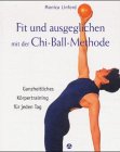 Fit und ausgeglichen mit der Chi-Ball-Methode