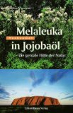Melaleuka in Jojobaöl. Die geniale Hilfe der Natur