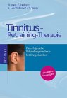 Tinnitus-Retraining-Therapie. Die erfolgreiche Behandlungmethode bei Ohrgeräuschen.