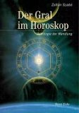 Der Gral im Horoskop. Astrologie in der Wandlung.