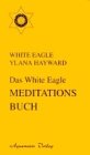 Das White Eagle Meditationsbuch