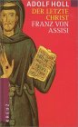 Der letzte Christ, Franz von Assisi