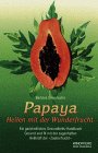 Papaya, Heilen mit der Wunderfrucht