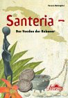Santeria, Der Voodoo der Kubaner