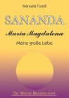 Sananda: Maria Magdalena - Meine große Liebe
