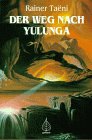 Der Weg nach Yulunga