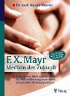 F. X. Mayr, Medizin der Zukunft