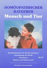 Homöopathischer Ratgeber, Bd.16/17, Mensch und Tier