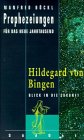 Prophezeiungen für das neue Jahrtausend, Hildegard von Bingen