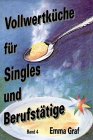 Vollwertküche für Singles und Berufstätige. (Band 4).