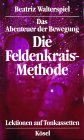 Das Abenteuer der Bewegung, die Feldenkrais-Methode, 2 Cassetten m. Begleitheft