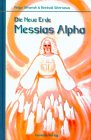 Die Neue Erde Messias Alpha