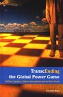 TranscEnding the Global Power Game