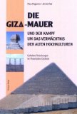 Die Giza-Mauer und der Kampf um das Vermächtnis der alten Hochkulturen. Geheime Forschungen im Pyramiden-Gelände