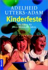 Adelheid Utters-Adam - Kinderfeste bei Amazon bestellen