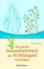 Das große Gesundheitsbuch der Hl. Hildegard von Bingen