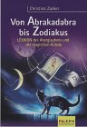 Von Abrakadabra bis Zodiakus