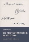 Alfred Daniel - Die Protestantische Revolution : Luther, Schiller, Hegel, Marx bei Amazon bestellen