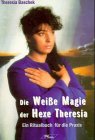 Die Weiße Magie der Hexe Theresia