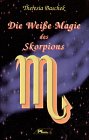 Die Weiße Magie des Skorpions