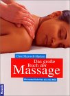 Das große Buch der Massage. Die besten Techniken aus aller Welt