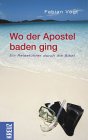 Fabian Vogt - Wo der Apostel baden ging bei Amazon bestellen