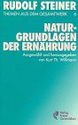 (Steiner, Rudolf): Rudolf Steiner Themen aus dem Gesamtwerk (Themen TB.), Nr.6, Naturgrundlagen der Ernährung