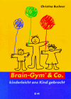 Brain-Gym & Co., kinderleicht ans Kind gebracht