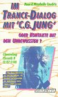 Im Trance-Dialog mit C. G. Jung oder Kontakte mit dem Unbewußten, Bd.2, Channeling Chronik, 12/87-2/88