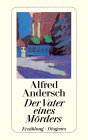 Alfred Andersch - Der Vater eines Mörders bei Amazon bestellen