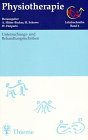 Physiotherapie, 14 Bde., Bd.4, Untersuchungstechniken und Behandlungstechniken