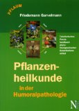 Pflanzenheilkunde in der Humoralpathologie: Ein tabellarisches Handbuch der phytotherapeutischen Konstitutionsmittel