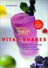 Vital-Shakes, Fröhlich, farbig und gesund