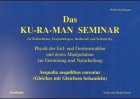 Das KU-RA-MAN Seminar für Radiästheten, Geopathologen, Heilberufe und Selbstheiler