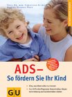 ADS - So fördern Sie Ihr Kind