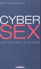 Cybersex. Lust und Frust im Internet