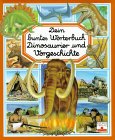 Dein buntes Wörterbuch Dinosaurier und Vorgeschichte